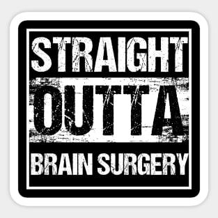 Brain Tumor Awareness Gift Straight Outta Brain Surgery Sticker